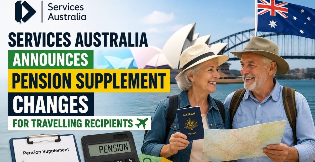 Services Australia Announces Pension Supplement Changes for Travelling Recipients